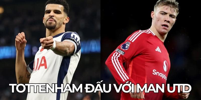 Tottenham Đấu Với Man Utd