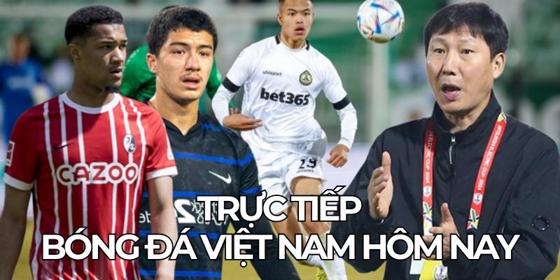 Trực Tiếp Bóng Đá Việt Nam Hôm Nay