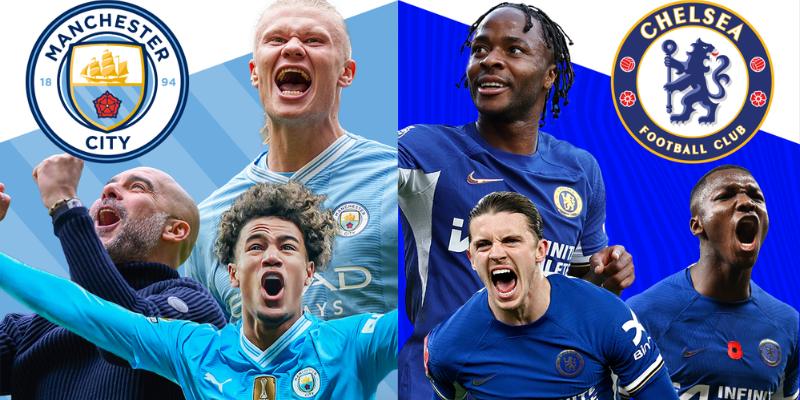 Lịch sử đối đầu Chelsea vs Man City: Những khoảnh khắc đáng nhớ